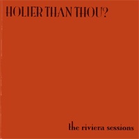 HOLIER THAN THOU? - The Riviera Sessions cover 