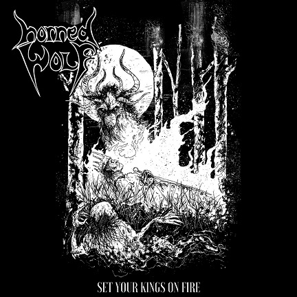 HORNED WOLF - Set Your Kings On Fire cover 
