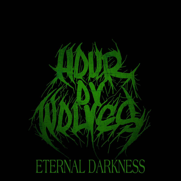 HOUR OV WOLVES - Eternal Darkness cover 