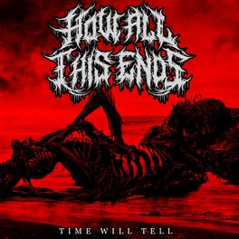 HOW ALL THIS ENDS - Time Will Tell cover 