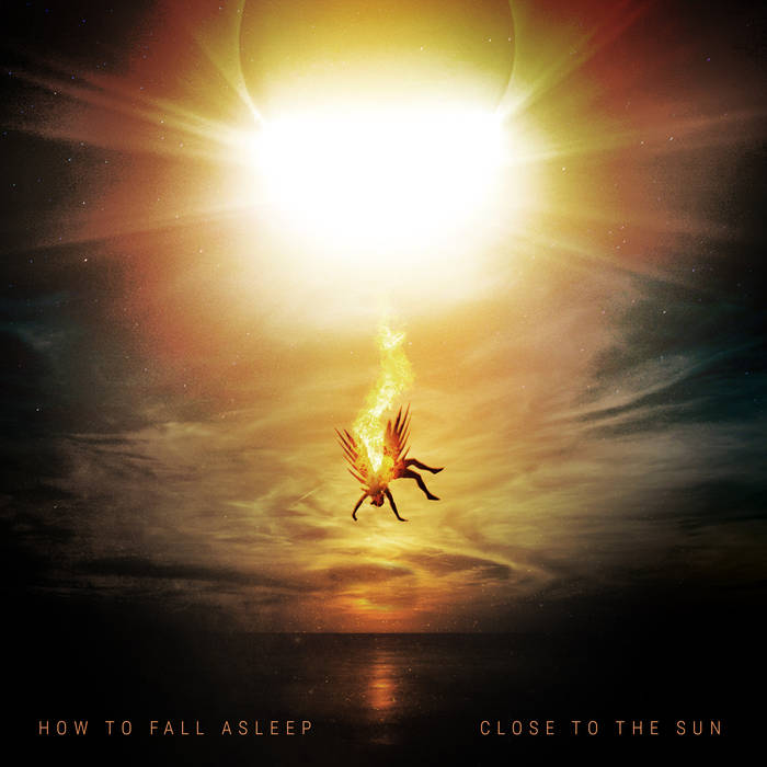 HOW TO FALL ASLEEP - Close To The Sun cover 