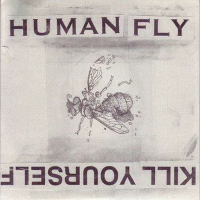 HUMANFLY - Humanfly / Kill Yourself cover 
