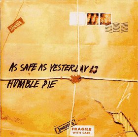 HUMBLE PIE - As Safe As Yesterday Is cover 