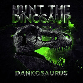 HUNT THE DINOSAUR - Dankosaurus cover 