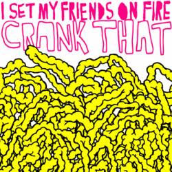 I SET MY FRIENDS ON FIRE - Crank That cover 