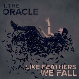 I THE ORACLE - Like Feathers We Fall cover 