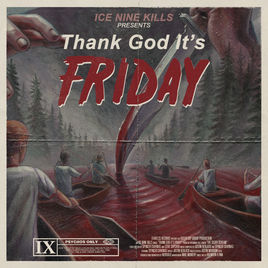 ICE NINE KILLS - Thank God It's Friday cover 