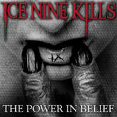 ICE NINE KILLS - The Power In Belief cover 