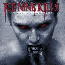 ICE NINE KILLS - The Predator Becomes The Prey cover 