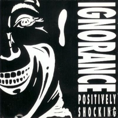 IGNORANCE - Positively Shocking cover 