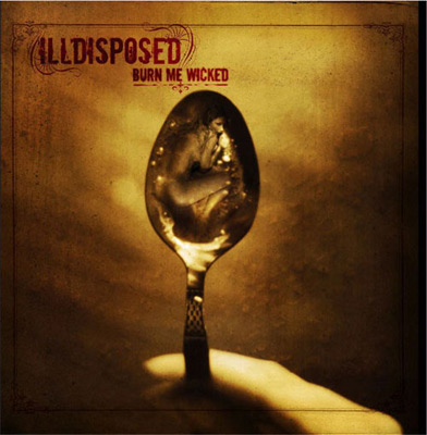 ILLDISPOSED - Burn Me Wicked cover 