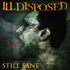 ILLDISPOSED - Still Sane cover 