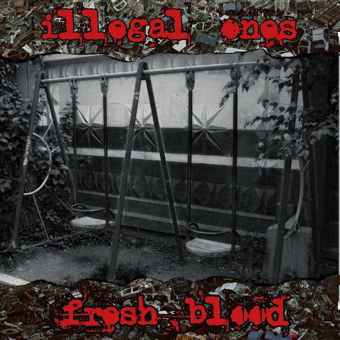 ILLEGAL ONES - Fresh Blood cover 