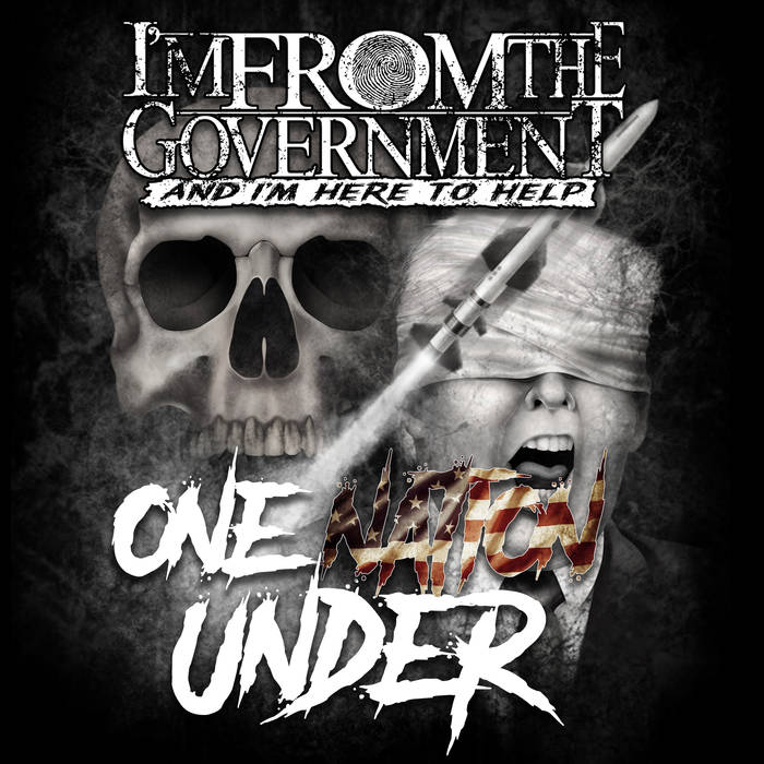 I'M FROM THE GOVERNMENT AND I'M HERE TO HELP - One Nation Under cover 