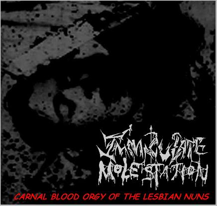 IMMACULATE MOLESTATION - Carnal Blood Orgy of the Lesbian Nuns cover 