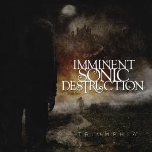 IMMINENT SONIC DESTRUCTION - Triumphia cover 