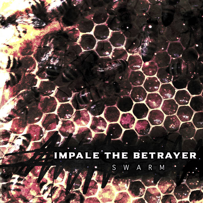 IMPALE THE BETRAYER - Swarm cover 