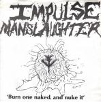 IMPULSE MANSLAUGHTER - Burn One Naked, And Nuke It cover 