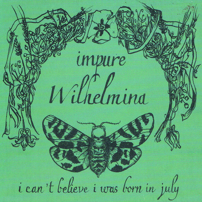 IMPURE WILHELMINA - I Can't Believe I Was Born In July cover 