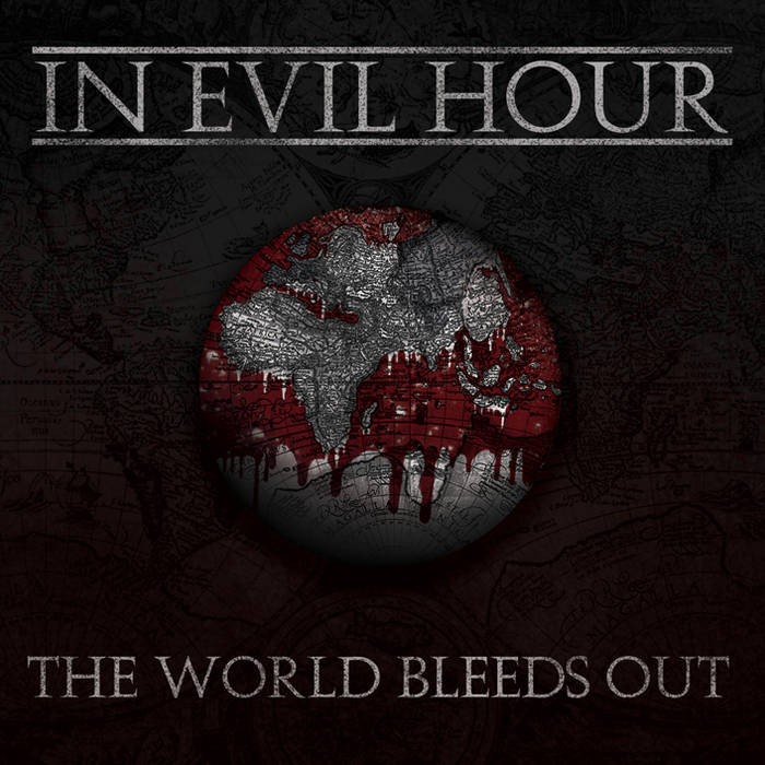IN EVIL HOUR - The World Bleeds Out cover 
