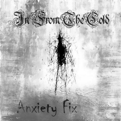 IN FROM THE COLD - Anxiety Fix cover 