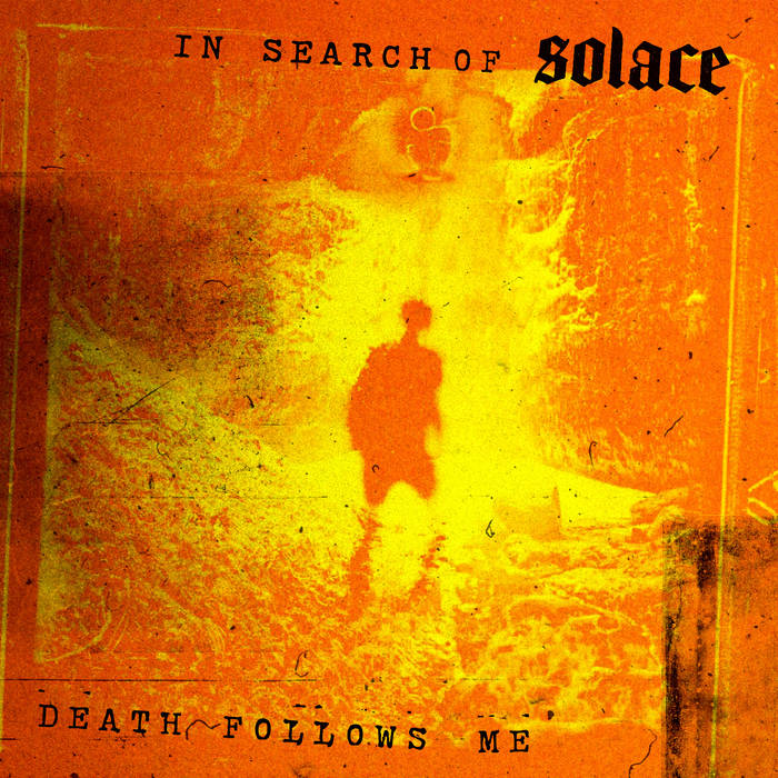 IN SEARCH OF SOLACE - Death Follows Me cover 