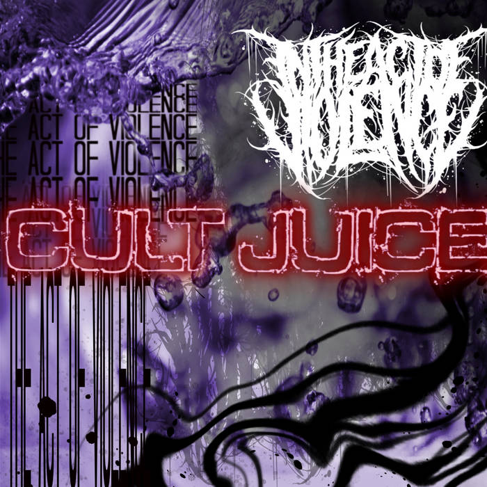 IN THE ACT OF VIOLENCE - Cult Juice cover 