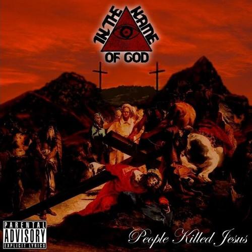 IN THE NAME OF GOD - People Killed Jesus cover 