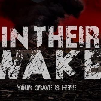 IN THEIR WAKE - Your Grave Is Here cover 
