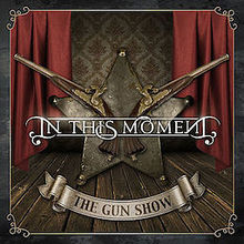 IN THIS MOMENT - The Gun Show cover 