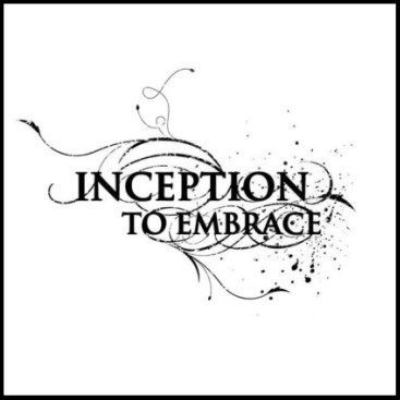 INCEPTION TO EMBRACE - From cover 