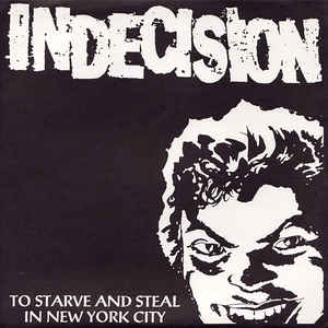 INDECISION - To Starve And Steal In New York City cover 