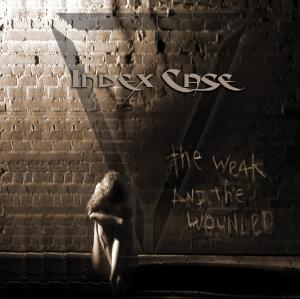 INDEX CASE - The Weak and the Wounded cover 