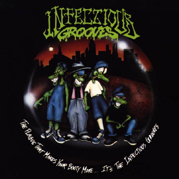 INFECTIOUS GROOVES - The Plague That Makes Your Booty Move... It's the Infectious Grooves cover 