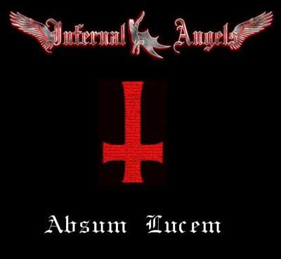 INFERNAL ANGELS - Absum Lucem cover 