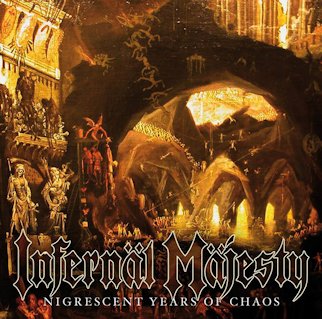 INFERNÄL MÄJESTY - Nigrescent Years of Chaos cover 