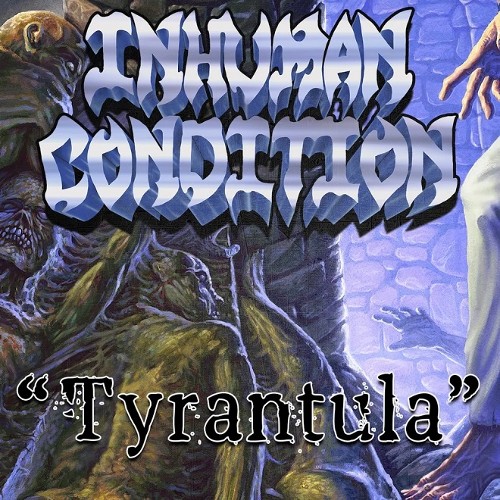 INHUMAN CONDITION - Tyrantula cover 