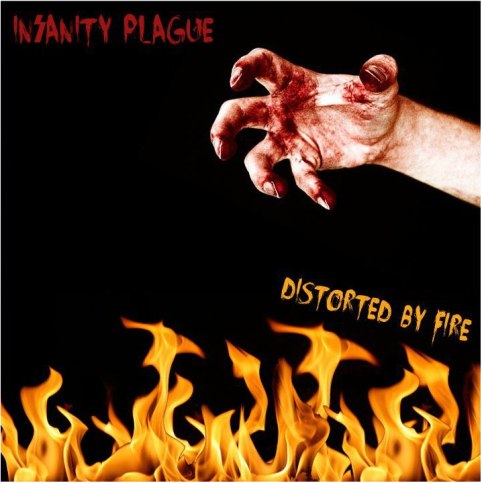 INSANITY PLAGUE - Distorted By Fire cover 