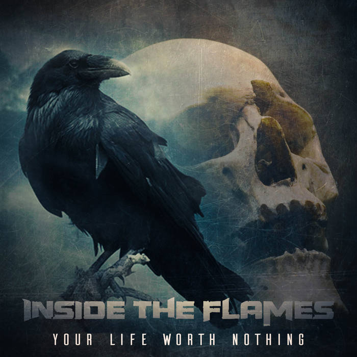 INSIDE THE FLAMES - Your Life Worth Nothing cover 