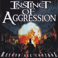 INSTINCT OF AGGRESSION - Beyond All Control cover 