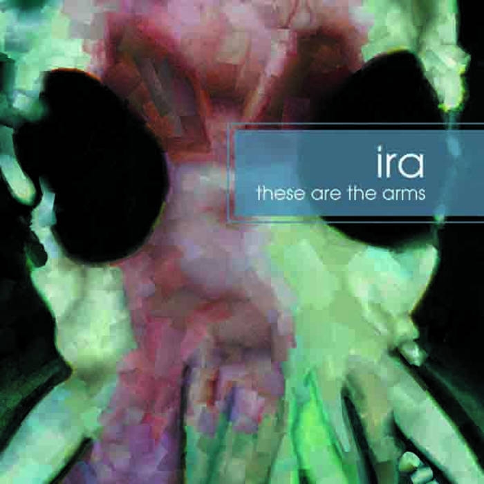 IRA - These Are The Arms cover 