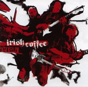 IRISH COFFEE - Irish Coffee (2004) cover 