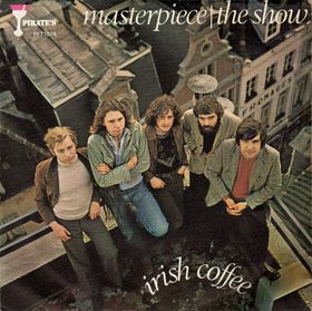 IRISH COFFEE - Masterpiece / The Show cover 