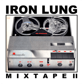 IRON LUNG - Iron Lung Mixtape II cover 