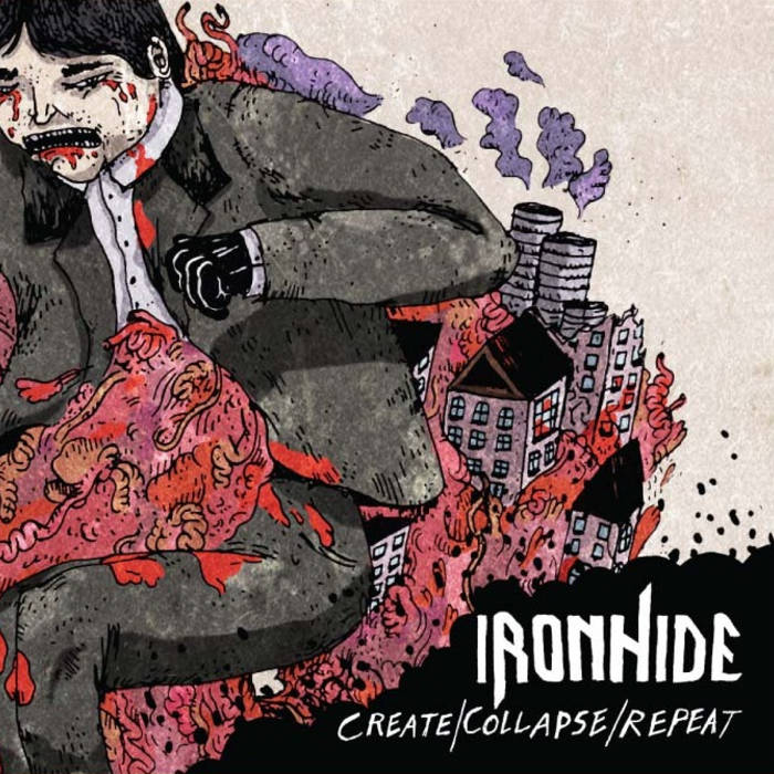 IRONHIDE (QLD) - Create​/​Collapse​/​Repeat cover 