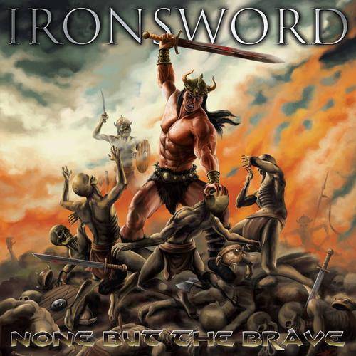 IRONSWORD - None But The Brave cover 
