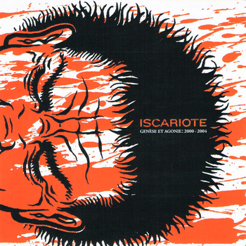 ISCARIOTE - Genèse Et Agonie: 2000-2004 cover 