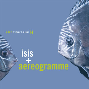 ISIS - In The Fishtank 14 (with Aereogramme) cover 