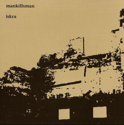 ISKRA - Iskra / Mankillsman cover 