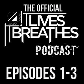 IT LIVES IT BREATHES - Podcast Episodes 1-3 cover 